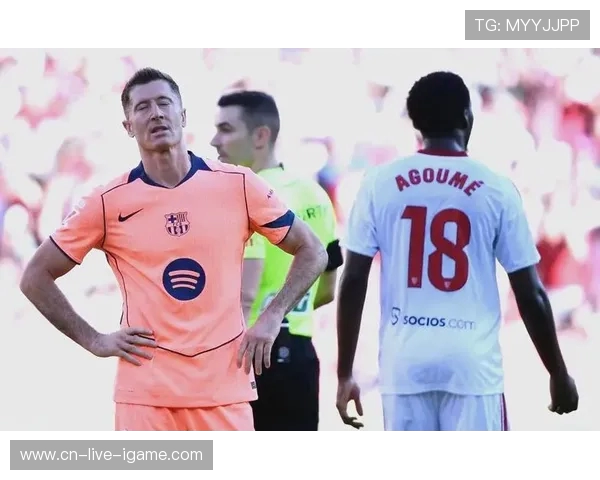 巴萨挑战塞维利亚全力争胜 确保争冠之路不受阻